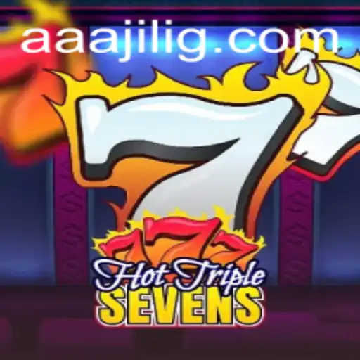 HotTripleSevens: Exploring the Thrilling World of 'aaa jili'